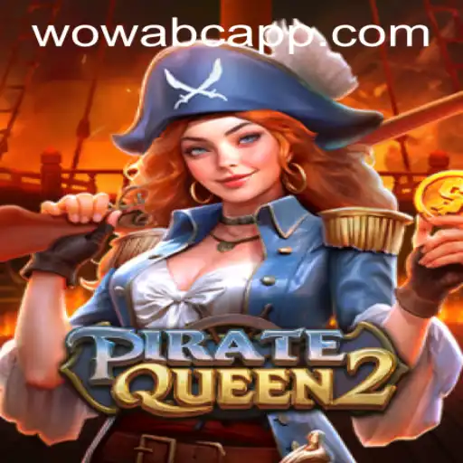 Embark on a Thrilling Adventure with PirateQueen2: Dive Into the High Seas with Wowabc PH Login