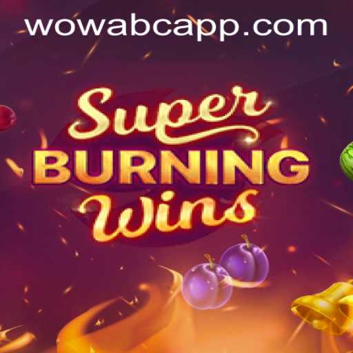 Exploring the Excitement of SuperBurningWins and Its Connection to wowabc PH Login